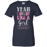 Yeah I Shoot Like A Girl Want A Lesson Hunting Ladies T-Shirt