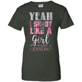 Yeah I Shoot Like A Girl Want A Lesson Hunting Ladies T-Shirt