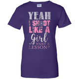 Yeah I Shoot Like A Girl Want A Lesson Hunting Ladies T-Shirt